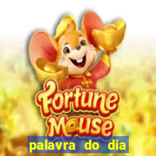 palavra do dia jogo contexto